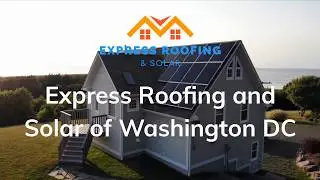 Roofer - Express Roofing and Solar of Washington DC - 1629 K St NW, Washington, DC 20006