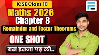 ICSE Class 10 Maths Chapter 8 | Remainder and Factor Theorem | One Shot with PYQ