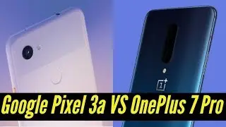 OnePlus 7 Pro VS Google Pixel 3a Camera Comparison