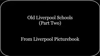Old Liverpool Schools (Part Two)