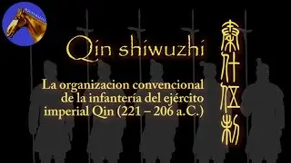 Organizaci&oacute;n convencional de la infanter&iacute;a del ej&eacute;rcito de la dinast&iacute;a Qin (221&mdash;206 a.C.)
