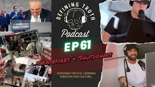 Ceasefires & Shutdowns: Exposing Evil and Government Overreach | Defining Truth Podcast