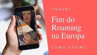 Fim do Roaming na Europa. Como assim, Produ&ccedil;&atilde;o?