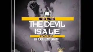 Mvlly Magic - The Devil Is A Lie Freestyle Ft  Fel Black x Sunny (EXPLICIT)