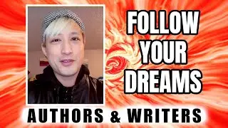 Follow Your Dream!: Authors, Writers & Creatives (Tips, Sharing, Books)