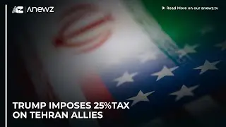 Trump imposes 25% tax on Tehran allies