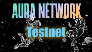тестнет Aura Network Testnet (Заработок без вложений)