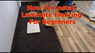 How To Install Laminate Flooring (For Beginners )