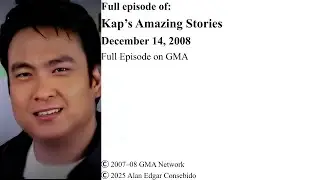 Full Episode on GMA | Kap's Amazing Stories &ndash; December 14, 2008
