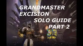 Grandmaster Excision Solo Guide Walkthrough Part 2. Ergo Sum Catalyst