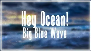 [Russian version] Big Blue Wave - Hey Ocean!