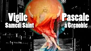 Vigile Pascale - Messe traditionnelle à Grenoble - Samedi 19 avril 2025