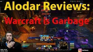 Alodar Reviews - World of Warcraft is Garbage