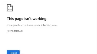 Google Chrome This Page isn't Working - HTTP ERROR 431 - Fix - 2023