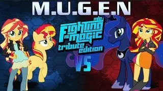 Mugen Fighting Is Magic Tribute Edition Sunset Shimmer & FG VS Princess Luna & Sunset Shimmer EG