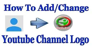 How To Change Your Youtube Channel Logo