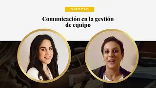 Comunicaci&oacute;n en la gesti&oacute;n de equipo | Directo con Ana Mato