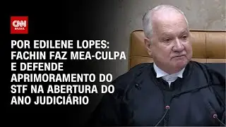 Análise: Fachin faz mea-culpa e defende aprimoramento do STF na abertura do ano judiciário | HORA H