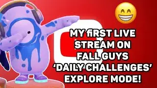 First Fall Guys Stream  (FALL FOREVER UPDATE) Daily Challenges On 'Explore' Mode!