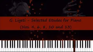 G. Ligeti - Selected Etudes for Piano
