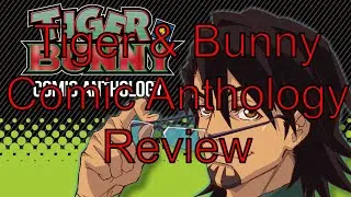 Tiger & Bunny Comic Anthology Review