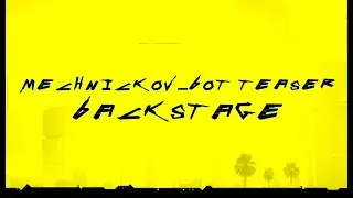 Mechnykov bot teaser | backstage