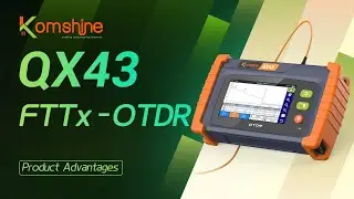 KOMSHINE QX43 FTTx OTDR | Highlight Showcase