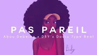 [FREE] Pas Pareil - Abou Debeing x DRY Feat Dadju Type Beat 2019
