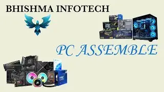 BHISHMA INFOTECH PC ASSEMBLE VIDEO