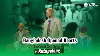 Captain Kibria's Urgent Plea: Rohingya Crisis Demands Shared International Responsibility| DMH