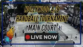 Hollywood A/B DOUBLES HANDBALL TOURNAMENT | LIVE! 🎥🔴 (Main Court)