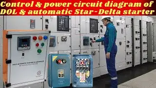 Control & power circuit diagram of DOL and Automatic Star-Delta Starter.