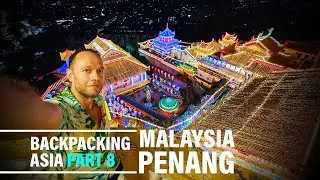 Backpacking Asia Ep.8 - Penang, Malaysia