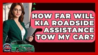 How Far Will Kia Roadside Assistance Tow My Car? - Auto Coverage Explained