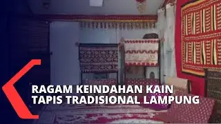 Indahnya Koleksi Kain Tapis Warisan dari Tanah Lampung