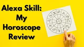 Alexa Skill:  My Horoscope Review