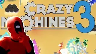 Crazy Machines 3 Gameplay | DEADPOOL PLAYS CRAZY MACHINES 3 Game Play - Part 1