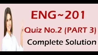 ENG201 Quiz 2 Solution 2020 (PART 3) | 20 MCQs | ENG201 Quiz 2 Solution By Maria Parveen|VU Learning