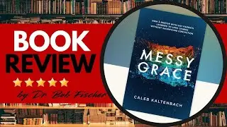 Messy Grace: Life of a Pastor with Gay Parents | Book Reviews by Dr. Bob