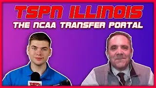 TSPN ILLINOIS: The NCAA Transfer Portal (feat. Andrew Monaco)