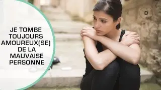 Je tombe toujours amoureux(se) de la mauvaise personne - Coaching couple