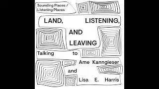 Amer Kanngieser SPLP 3 Land, Listening, and Leaving: Interview with Amer Kanngieser & Lisa E  Harris