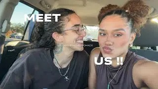 Meet us! Queer, POC, and Going Nomad - Our Why + What's to Come