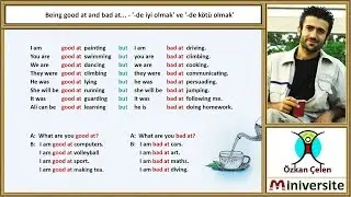 21. Being good at and bad at - de iyi olmak ve  de kötü olmak