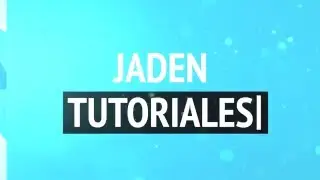 Jaden Tutoriales_Suscribete!!