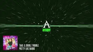 T.M.O. & Double Trouble - Pretty Like Barbie