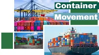 How Container Movement  Works / Freight Container Shipping