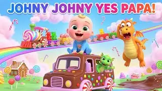 Johny Johny Yes Papa 🍭 Candy World Dragon Song | Baby Songs | Nursery Rhymes