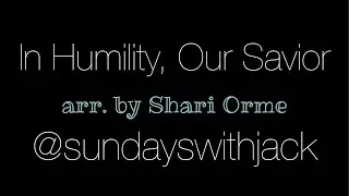 In Humility, Our Savior