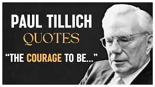 Paul Tillich Quotes | Existentialist Philosopher
